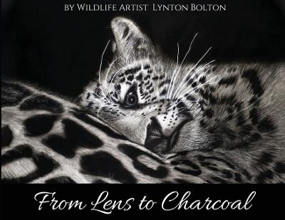 From Lens To Charcoal - Lynton Bolton - cover