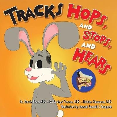 Tracks Hops, and Stops, and Hears - Harold Pine,Bridget Vories - cover