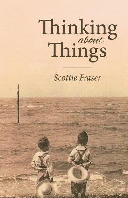 Thinking About Things - Scottie Fraser - cover