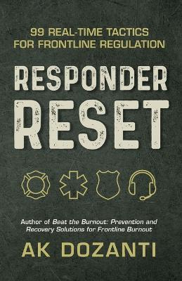 Responder Reset: 99 Real-Time Tactics for Frontline Regulation - Ak Dozanti - cover