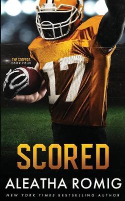 Scored: An NFL Dynasty Romance - Aleatha Romig - cover