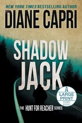 Shadow Jack Large Print Edition: The Hunt for Jack Reacher Series - Diane Capri - cover
