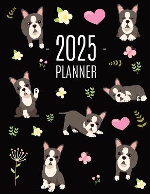 Boston Terrier Planner 2025: Daily Organizer: January-December (12 Months) Cute Dog Year Scheduler with Pretty Pink Hearts - Happy Oak Tree Press - cover