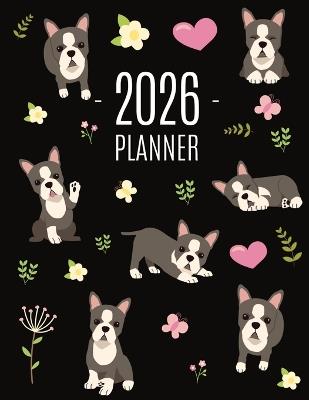 Boston Terrier Planner 2026: Daily Organizer: January-December (12 Months) Cute Dog Year Scheduler with Pretty Pink Hearts - Happy Oak Tree Press - cover