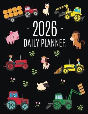 Farm Planner 2026: Cool Daily Agenda for 2026 Scheduler With Tractors & Funny Farm Animals (12 Months) Organizer with Cow, Sheep, Horse, Pig, Llama, Flowers - Happy Oak Tree Press - cover