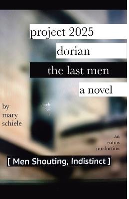 Project 2025 Dorian: The Last Men - Mary Schiele - cover
