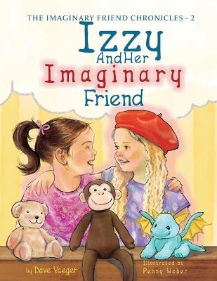 Izzy and Her Imaginary Friend - Dave Yaeger - cover