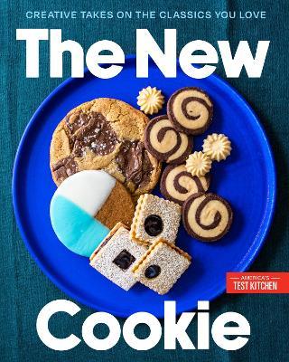 The New Cookie: Creative Takes on the Classics You Love - America's Test Kitchen - cover