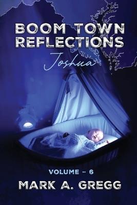 Joshua (Boom Town Reflections Volume 6) - Mark a Gregg - cover