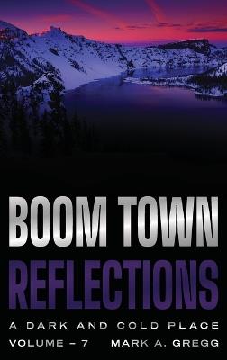 A Dark and Cold Place (Boom Town Reflections Volume 7) - Mark a Gregg - cover