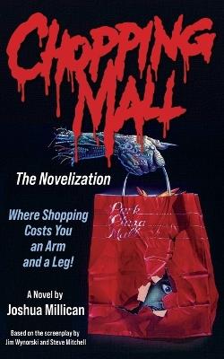 Chopping Mall: The Novelization - Joshua Millican - cover