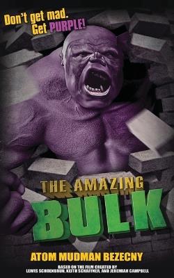 The Amazing Bulk: The Novelization - Atom Mudman Bezecny - cover