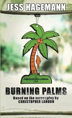 Burning Palms: The Novelization - Jess Hagemann - cover
