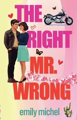 The Right Mr. Wrong - Emily Michel - cover