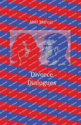Divorce Dialogues - Abel Marosi - cover