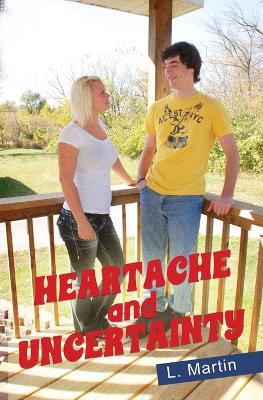 Heartache and Uncertainty - L Martin - cover