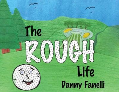 The Rough Life - Danny Fanelli - cover