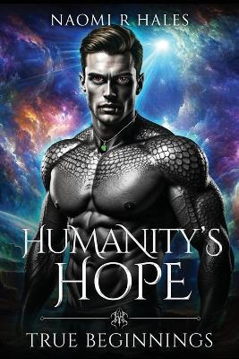 Humanity's Hope: True Beginnings - Naomi Hales - cover