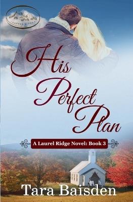 His Perfect Plan: A Laurel Ridge Novel Book #3 - Baisden - cover