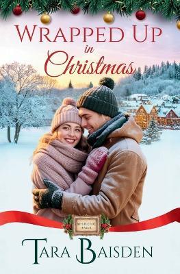 Wrapped Up in Christmas - Tara Baisden - cover