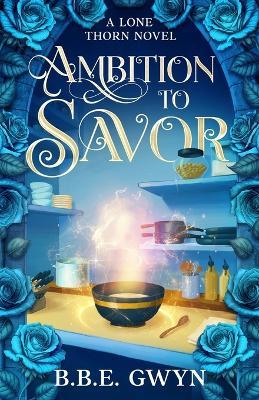 Ambition to Savor - B B E Gwyn - cover