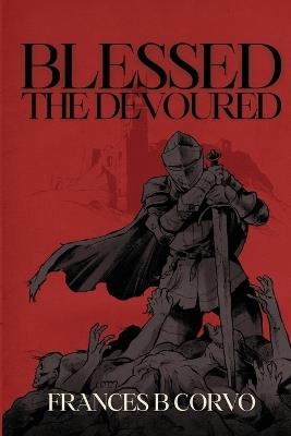 Blessed the Devoured - Frances B Corvo - cover