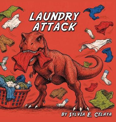 Laundry Attack - Sylvia E Celaya,Jonathan Ellis - cover