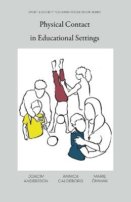 Physical Contact in Educational Settings - Joacim Andersson,Annica Caldeborg,Marie Öhman - cover