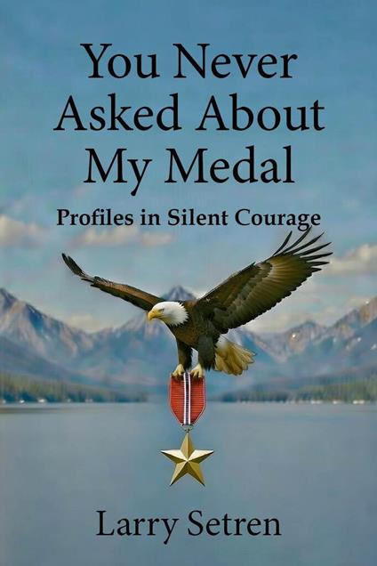 You Never Asked About My Medal