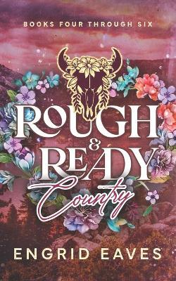 Rough & Ready Country: Books 4-6 - Engrid Eaves - cover