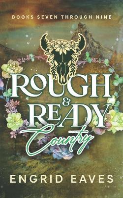 Rough & Ready Country: Books 7-9: Rough & Ready Country - Engrid Eaves - cover