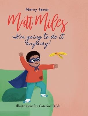 Matt Miles: I'm Going to Do It Anyway - Marcy Spear - cover