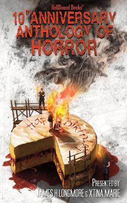 HellBound Books 10th Anniversary Anthology of Horror - Ian Buckley,Dianna Parrilla,Mark Furini - cover