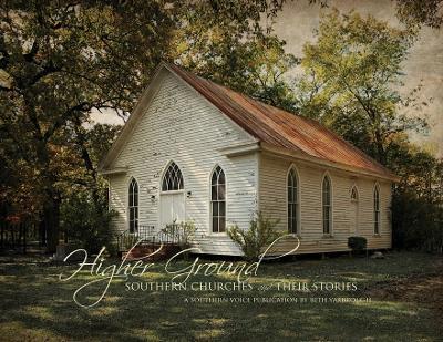 Higher Ground: Southern Churches and Their Stories - Beth Yarborough - cover