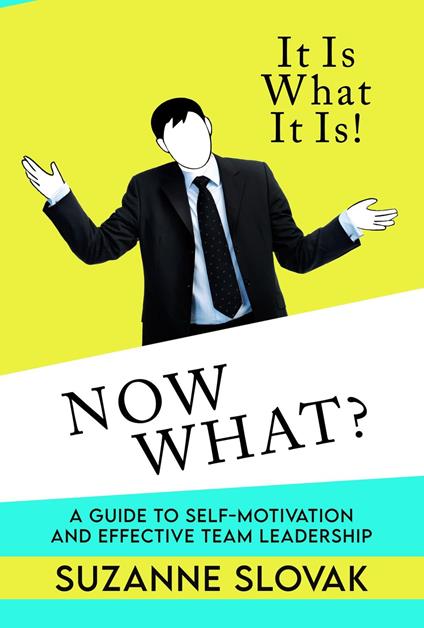 It Is What It Is. Now What?