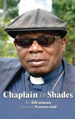 Chaplain In Shades: A Chaplain's Story - Bill Minson - cover