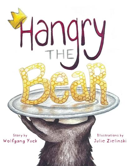 Hangry the Bear - Wolfgang Yuck,Julie Zielinski - ebook