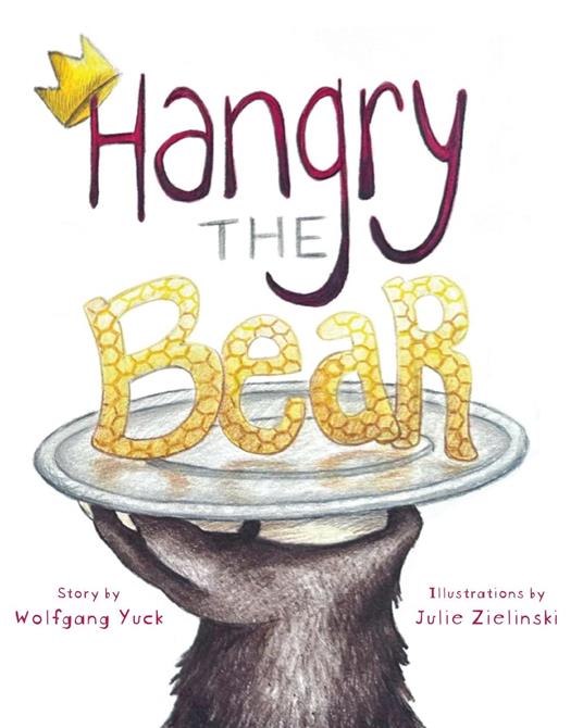 Hangry the Bear - Wolfgang Yuck,Julie Zielinski - ebook