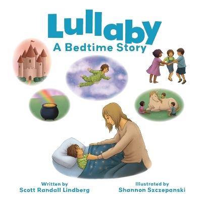 Lullaby: A Bedtime Story - Scott Randall Lindberg - cover
