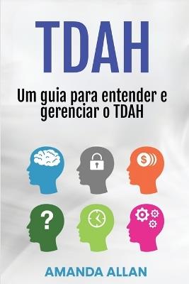 Tdah: Um guia para entender e gerenciar o TDAH - Amanda Allan - cover