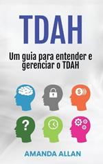 Tdah: Um guia para entender e gerenciar o TDAH