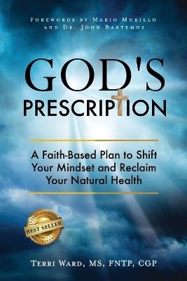 God's Prescription: A Faith-Based Plan to Shift Your Mindset and Reclaim Your Natural Health - Terri Ward - cover