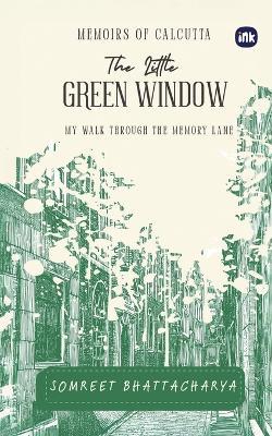 The Little Green Window - Somreet Bhattacharya - cover