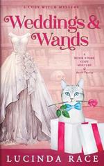 Weddings & Wands: A Paranormal Witch Cozy Mystery