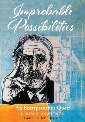 Improbable Possibilities: An Entrepreneur's Quest - Linda E Rawlings - cover