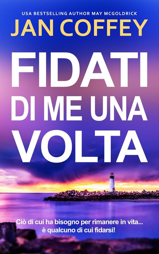 FIDATI DI ME UNA VOLTA - Jan Coffey,May McGoldrick - ebook