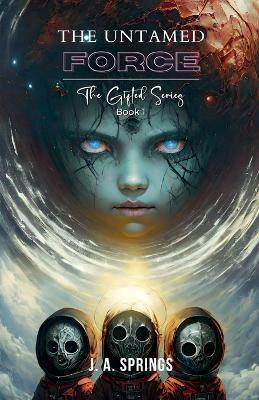 The Untamed Force - J A Springs - cover