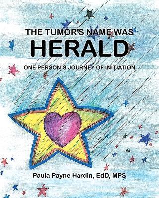 The Tumor's Name Was Herald - Edd Mps Hardin - cover