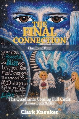 The Final Connection: Quadrant Four - Clark Kneuker - cover