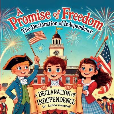 A Promise of Freedom: The Declaration of Independence - Latina C Campbell - cover